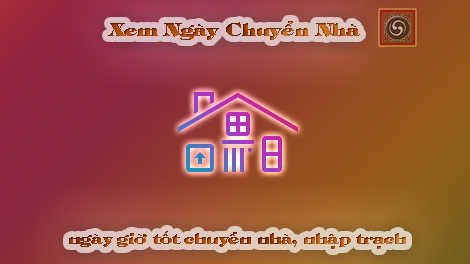 Ngày vào nhà mới tháng 10 năm 2018