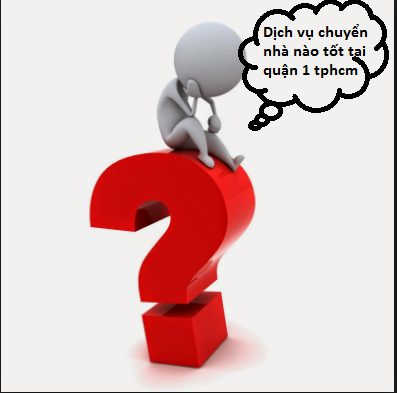Dịch vụ chuyển nhà nào tốt tại quận 1 TPHCM