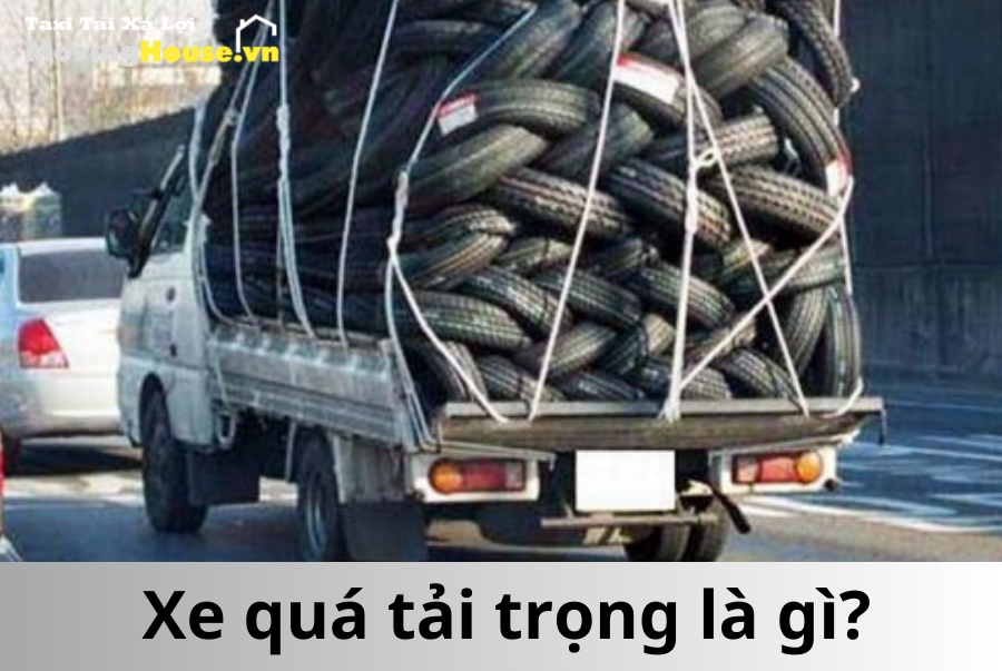 Xe quá tải trọng là gì
