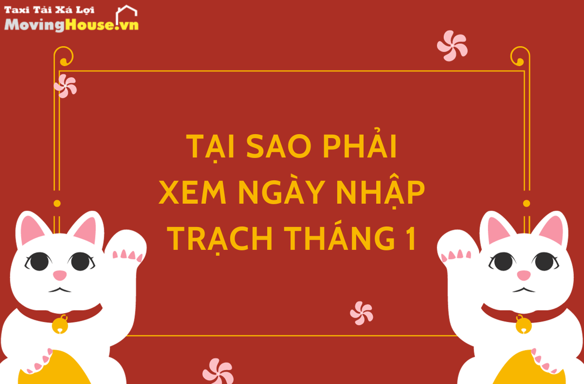 Tại sao phải xem ngày nhập trạch tháng 1