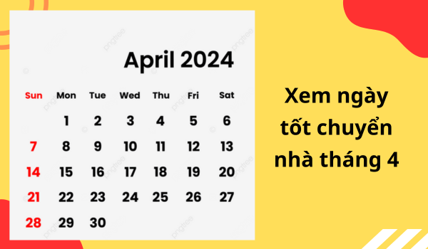 Vì sao phải xem ngày tốt chuyển nhà tháng 4